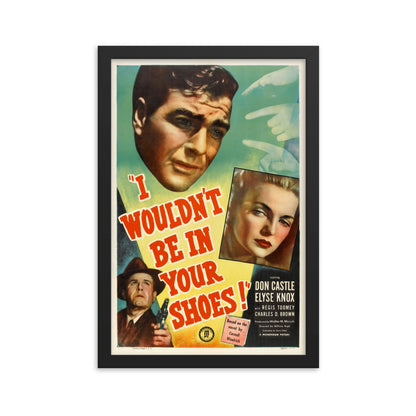 I Wouldn't Be in Your Shoes (1948) Black Frame 24″×36″ Movie Poster