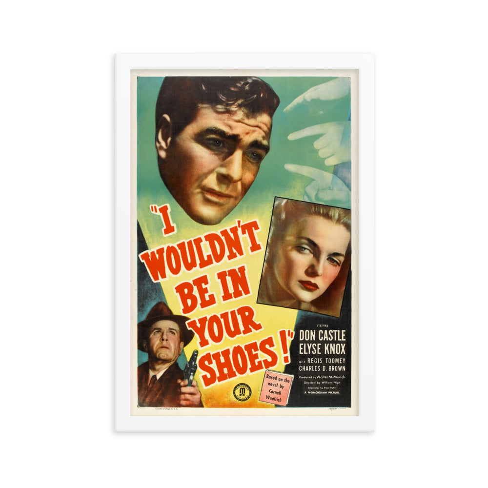 I Wouldn't Be in Your Shoes (1948) White Frame 12″×18″ Movie Poster